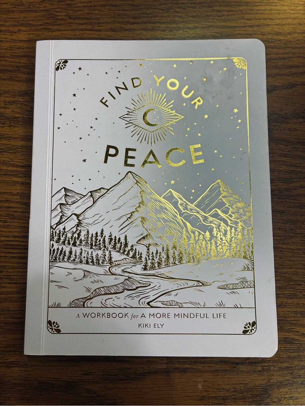Find Your Peace - A Mindful Workbook